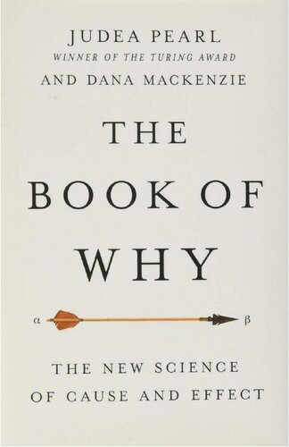 The book of why: the new science of cause and effect