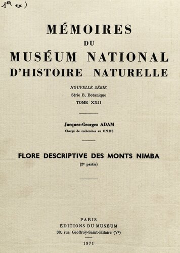Mémoires du Muséum national d'histoire naturelle. TOME XXII FLORE DESCRIPTIVE DES MONTS NIMBA (2 e partie)
