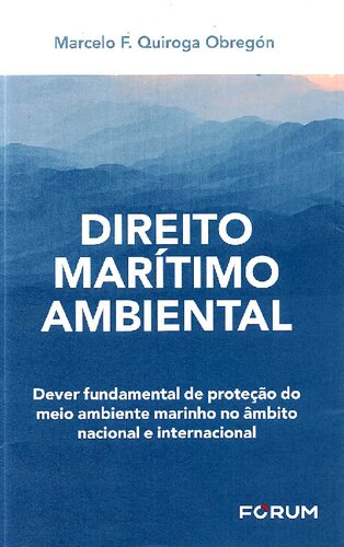 Direito Marítimo Ambiental: Dever fundamental de proteção do meio ambiente marinho no âmbito nacional e internacional