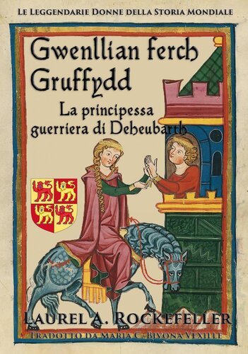 Gwenllian Ferch Gruffydd: La principessa guerriera di Deheubarth