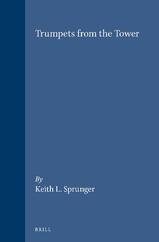 Trumpets from the Tower: English Puritan Printing in the Netherlands 1600-1640