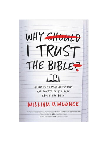 Why I Trust the Bible: Answers to Real Questions and Doubts People Have about the Bible