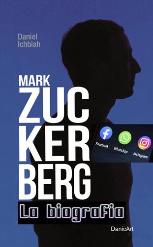 Mark Zuckerberg: La biografia