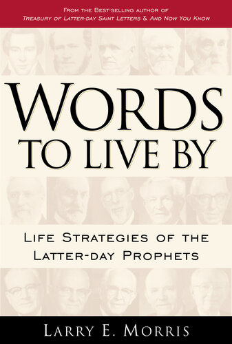 Words to Live by: Life Strategies of the Latter-Day Prophets