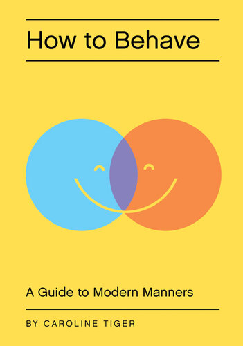 How to Behave: A Guide to Modern Manners