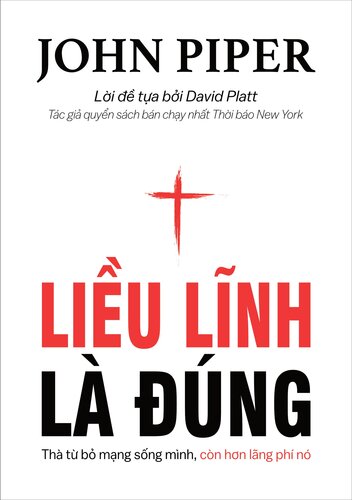 Liều lĩnh là đúng: Thà từ bỏ mạng sống mình còn hơn lãng phí nó