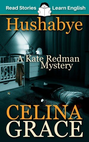 Hushabye: CEFR level A2+: A Kate Redman Mystery: Book 1