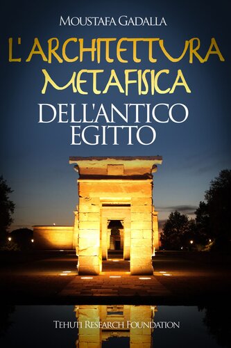 L'Architettura Metafisica Dell'Antico Egitto