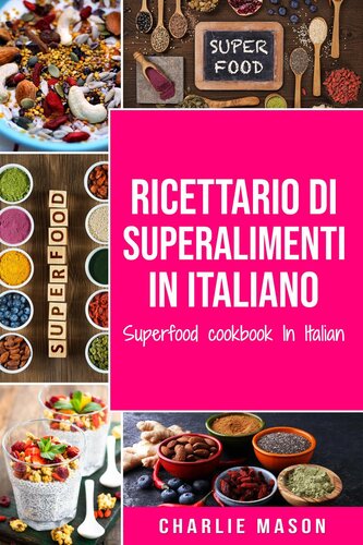 Ricettario di superalimenti In italiano/ Superfood cookbook In Italian