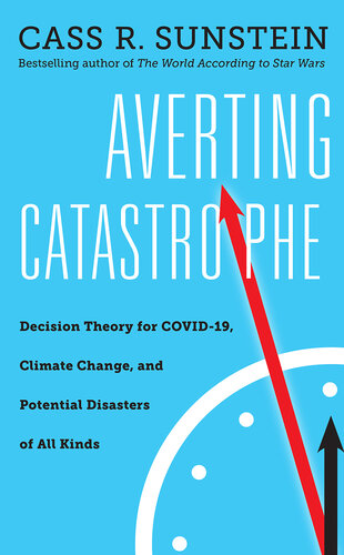 Averting Catastrophe: Decision Theory for COVID-19, Climate Change, and Potential Disasters of All Kinds