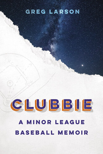 Clubbie: A Minor League Baseball Memoir
