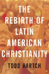 The Rebirth of Latin American Christianity