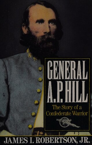 General A.P. Hill: The Story of a Confederate Warrior