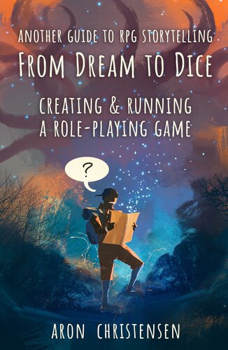From Dream to Dice: Creating & Running a Role-Playing Game