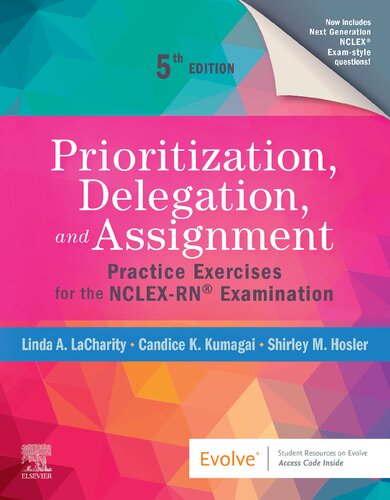 Prioritization, Delegation, and Assignment: Practice Exercises for the NCLEX-RN® Examination
