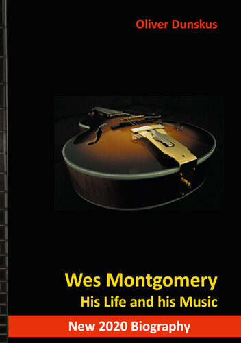 Wes Montgomery: His Life and his Music