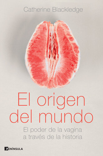 El origen del mundo: El poder de la vagina a través de la historia