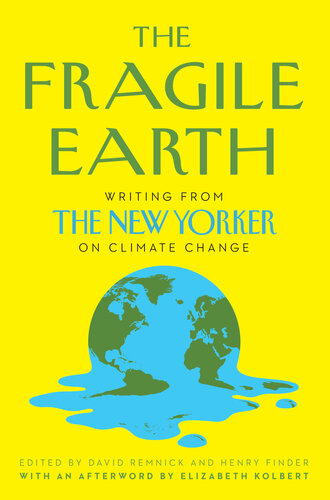 The Fragile Earth: Writing from The New Yorker on Climate Change