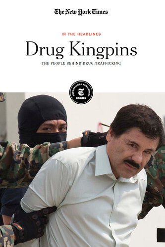 Drug Kingpins: The People Behind Drug Trafficking