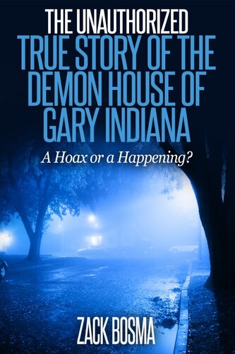 The Unauthorized True Story of the Demon House of Gary Indiana: A Hoax or a Happening?