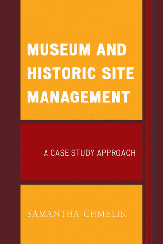 Museum and Historic Site Management: A Case Study Approach
