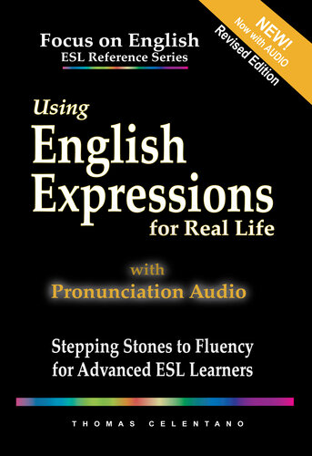 Using English Expressions for Real Life: Stepping Stones to Fluency for Advanced ESL Learners