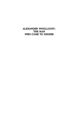 Alexander Woollcott: The Man Who Came to Dinner