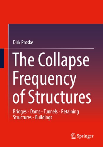 The Collapse Frequency of Structures: Bridges - Dams - Tunnels - Retaining structures - Buildings