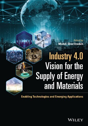 Industry 4.0 Vision for the Supply of Energy and Materials: Enabling Technologies and Emerging Applications