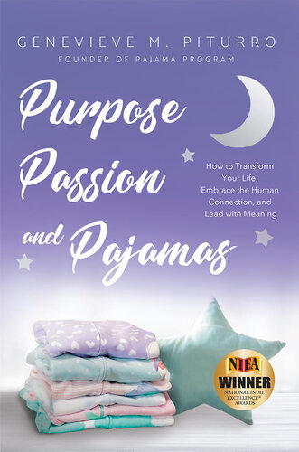 Purpose, Passion, and Pajamas: How to Transform Your Life, Embrace the Human Connection, and Lead with Meaning