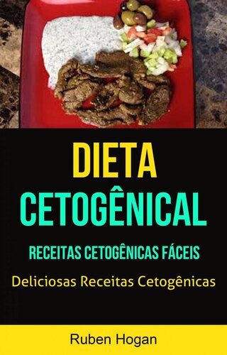 Dieta Cetogênical: Receitas Cetogênicas Fáceis (Deliciosas Receitas Cetogênicas)