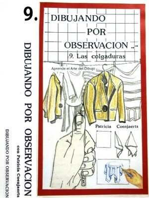 Dibujando por Observacion con Patricia Coenjaerts: BEST SELLER Proyectos en el Arte del Dibujo. Capitulo 9.Las colgaduras
