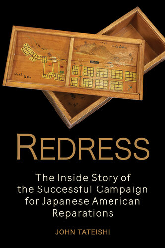 Redress: the inside story of the successful campaign for Japanese American reparations