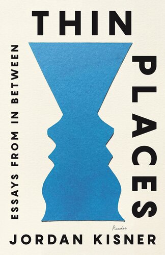 Thin Places: Essays from In Between