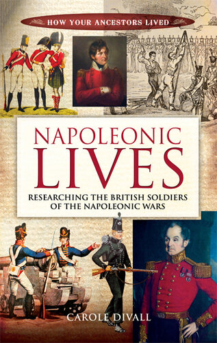 Napoleonic Lives: Researching the British Soldiers of the Napoleonic Wars