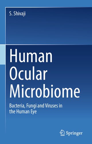 Human Ocular Microbiome: Bacteria, Fungi and Viruses in the Human Eye