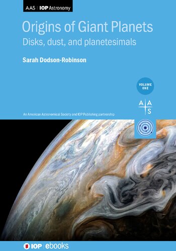 Origins of Giant Planets, Volume 1: Disks, Dust, and Planetesimals