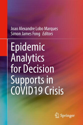 Epidemic Analytics for Decision Supports in COVID19 Crisis