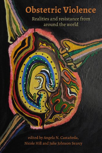 Obstetric Violence: Realities and Resistance from Around the World