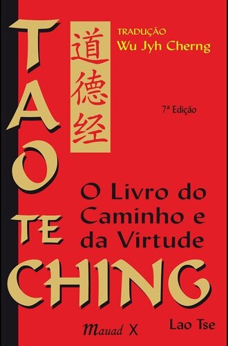 Tao Te Ching: O Livro do Caminho e da Virtude