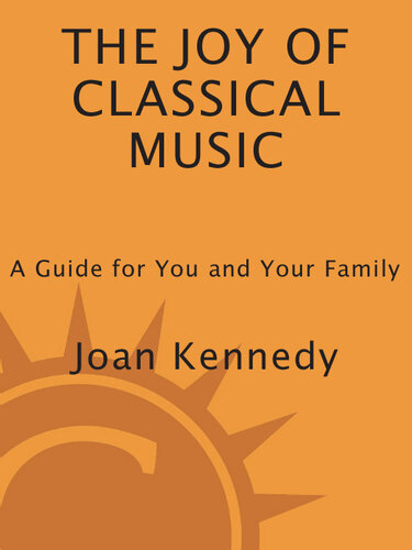 The Joy of Classical Music: A Guide for You and Your Family