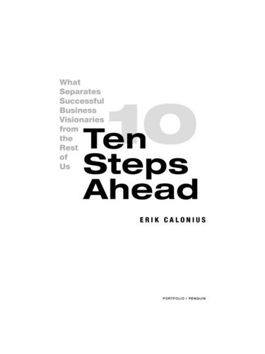 Ten Steps Ahead: What Separates Successful Business Visionaries from the Rest of Us