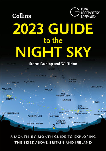 2023 Guide to the Night Sky: A Month-By-Month Guide to Exploring the Skies Above Britain and Ireland