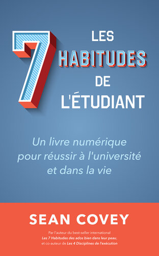 Les Sept Habitudes des Étudiants qui Réussissent: Un livre numérique pour réussir à l'université et dans la vie