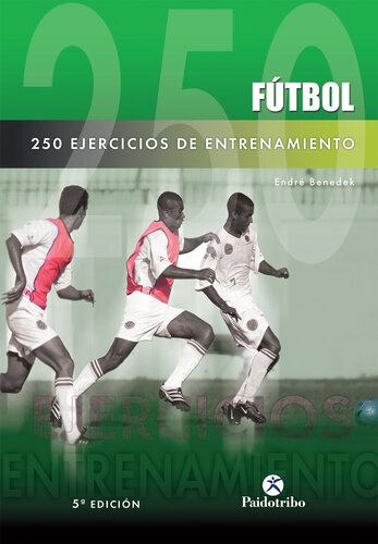 Doscientos 50 ejercicios de entrenamiento (Fútbol)
