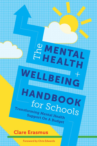 The Mental Health and Wellbeing Handbook for Schools: Transforming Mental Health Support On A Budget