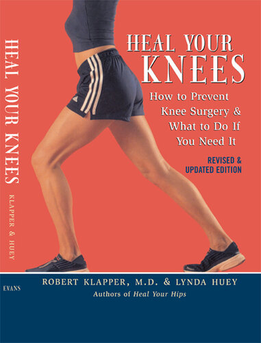 Heal Your Knees: How to Prevent Knee Surgery and What to Do If You Need It
