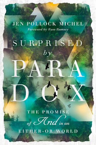 Surprised by Paradox: The Promise of "And" in an Either-Or World