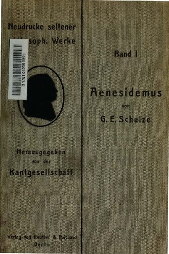 Aenesidemus. Oder über die Fundamente der von dem Herrn Professor ReinhoId in Jena gelieferten Elementar-Philosophie