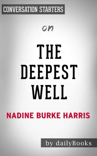 The Deepest Well - Healing the Long-Term Effects of Childhood Adversity by Dr. Nadine Burke Harris | Conversation Starters